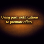 Using push notifications to promote offers