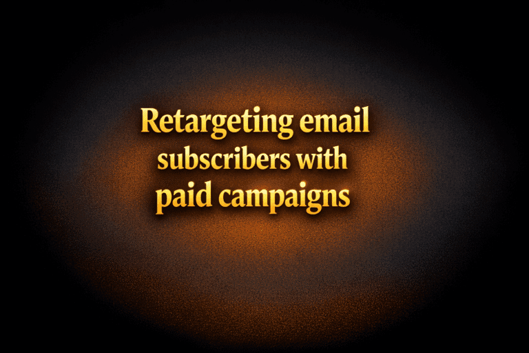 Retargeting email subscribers with paid campaigns