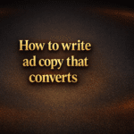 How to write ad copy that converts