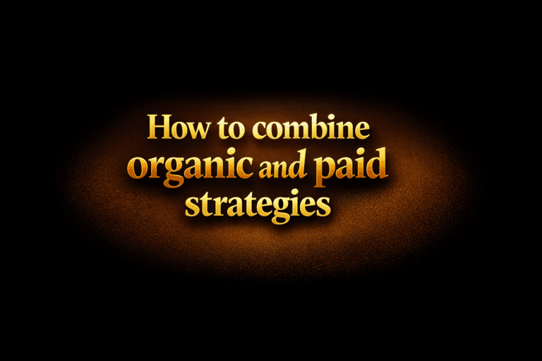 How to combine organic and paid strategies