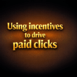 Using incentives to drive paid clicks