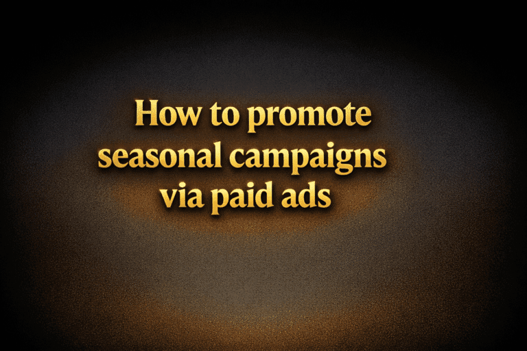 How to promote seasonal campaigns via paid ads