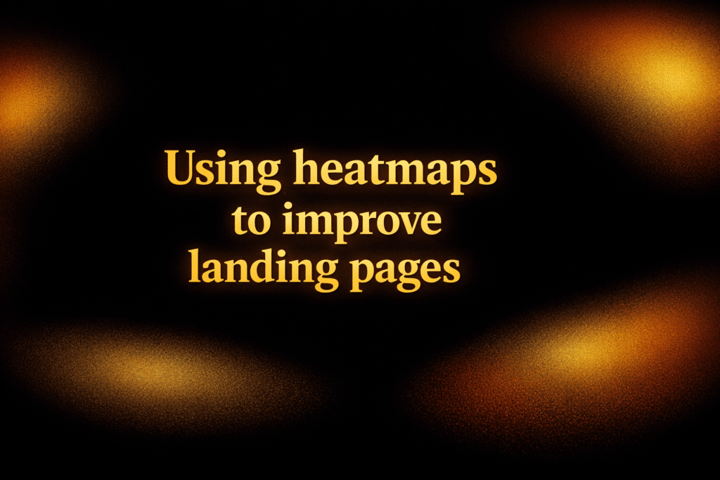 Using heatmaps to improve landing pages