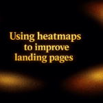 Using heatmaps to improve landing pages