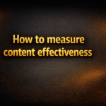 How to measure content effectiveness