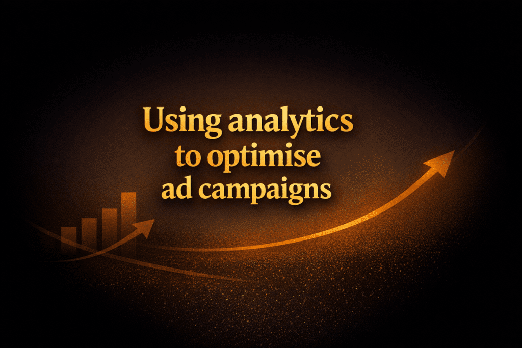 Using analytics to optimise ad campaigns