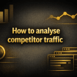How to analyse competitor traffic