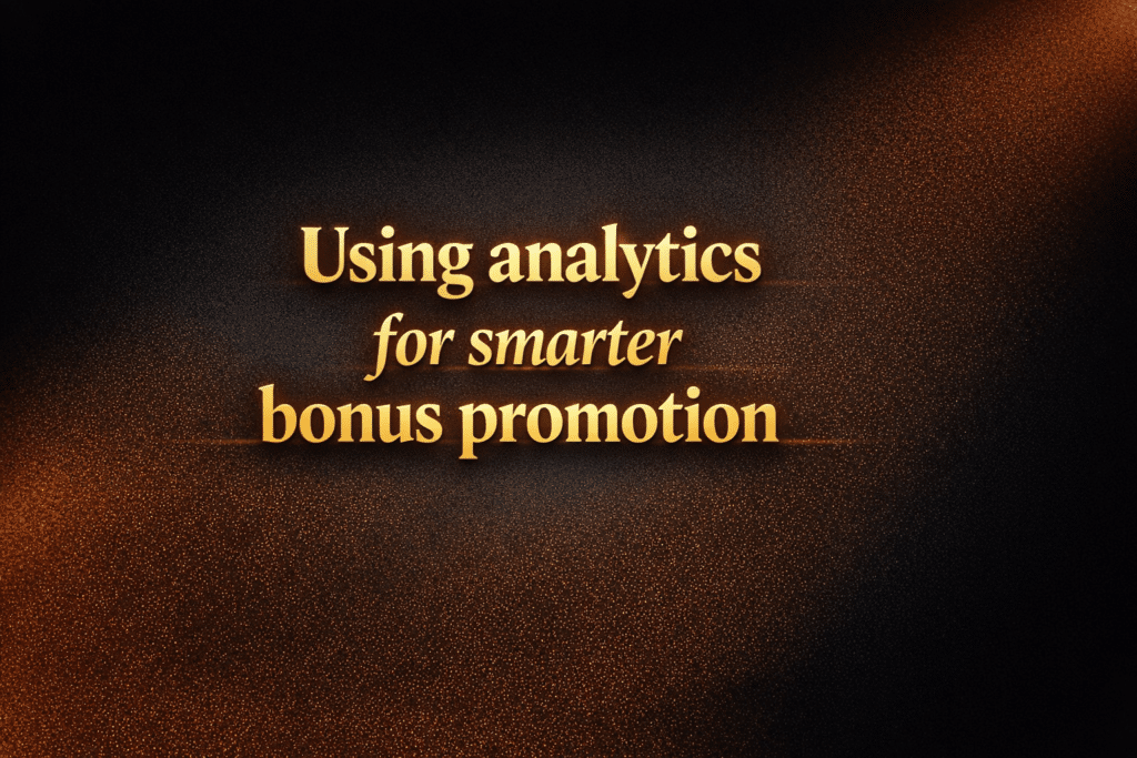 Using analytics for smarter bonus promotion