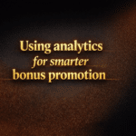 Using analytics for smarter bonus promotion