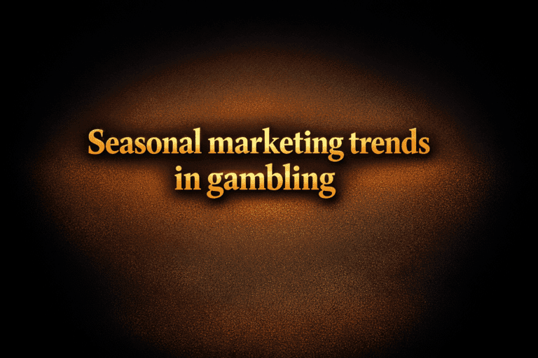 Seasonal marketing trends in gambling
