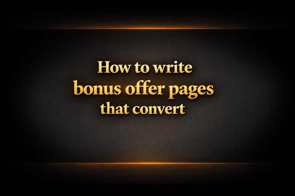 How to write bonus offer pages that convert