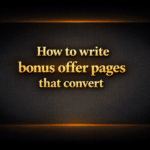 How to write bonus offer pages that convert