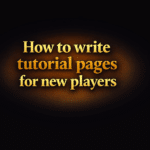 How to write tutorial pages for new players
