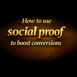 How to use social proof to boost conversions