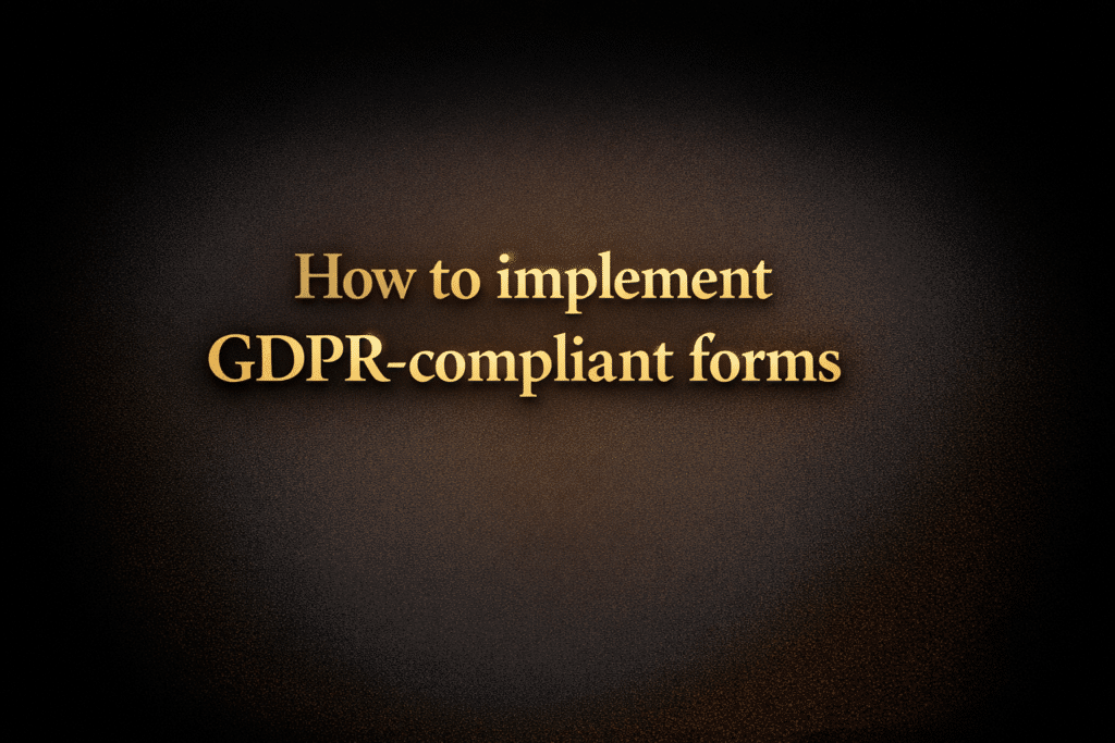 How to implement GDPR-compliant forms
