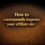 How to continuously improve your affiliate site