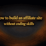 How to build an affiliate site without coding skills