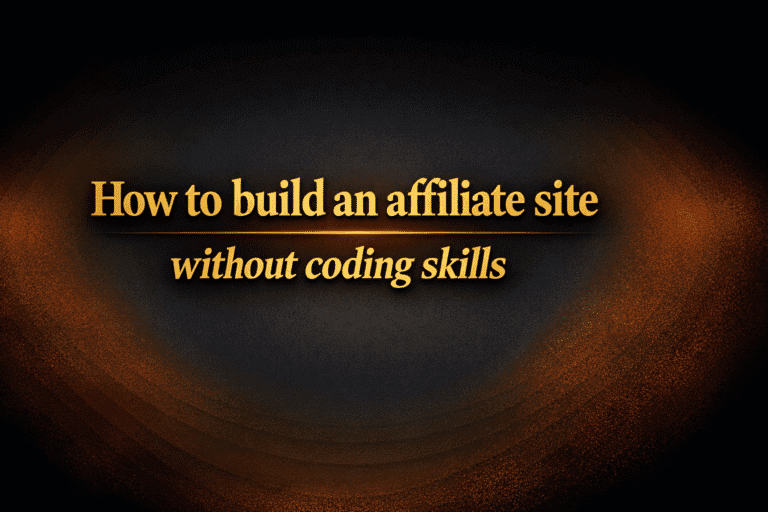 How to build an affiliate site without coding skills