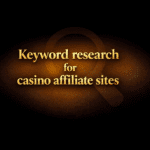 Keyword research for casino affiliate sites