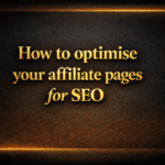 How to optimise your affiliate pages for SEO