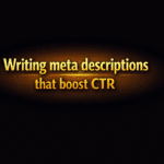 Writing meta descriptions that boost CTR