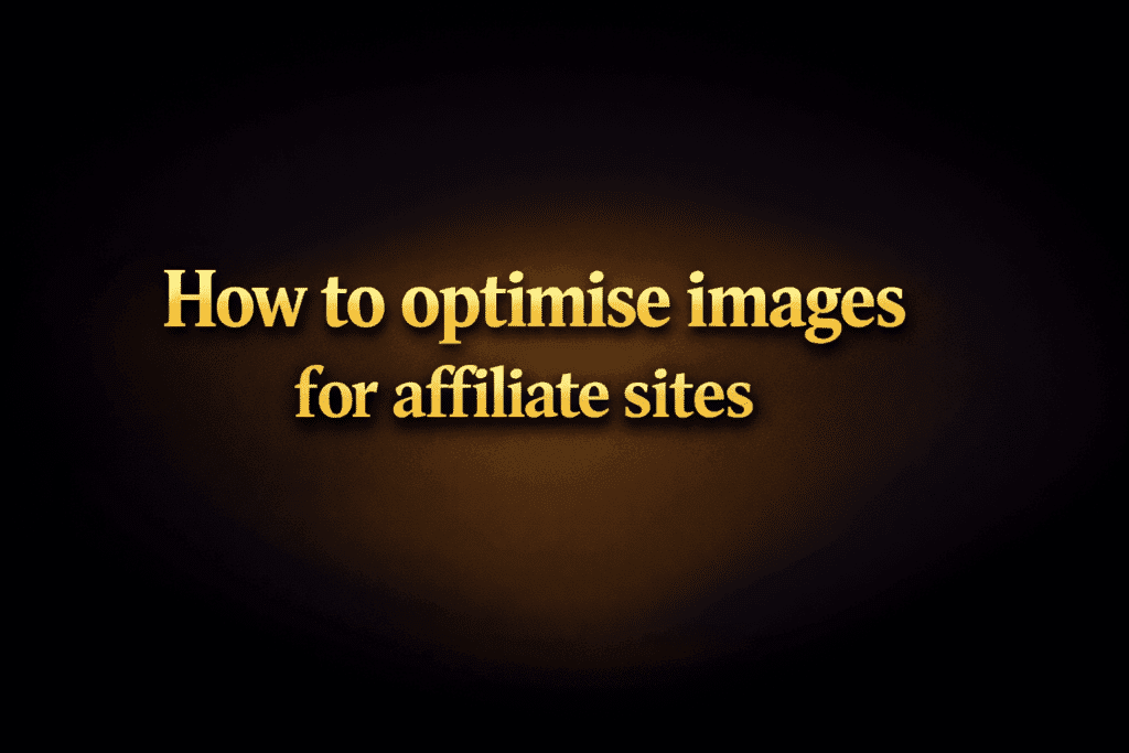 How to optimise images for affiliate sites