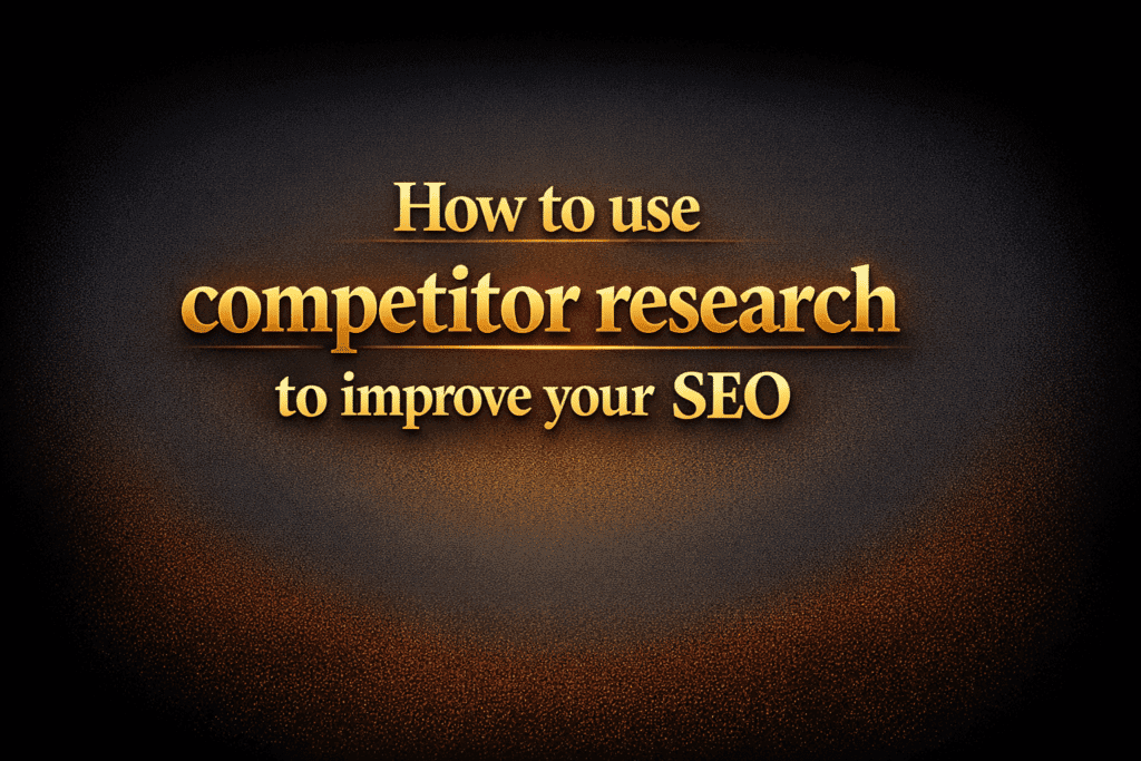 How to use competitor research to improve your SEO