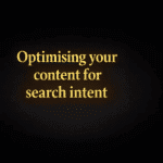 Optimising your content for search intent
