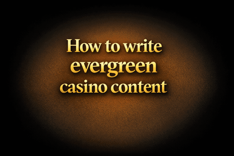 How to write evergreen casino content