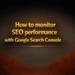 How to monitor SEO performance with Google Search Console