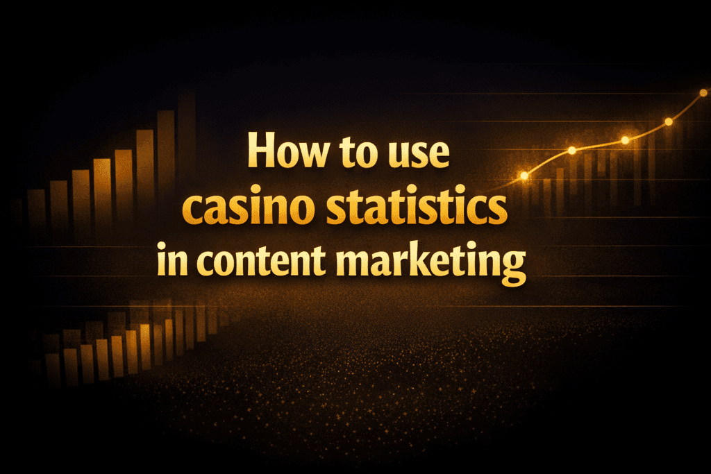 How to use casino statistics in content marketing