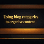 Using blog categories to organise content