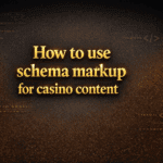 How to use schema markup for casino content
