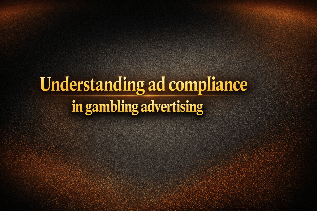 Understanding ad compliance in gambling advertising
