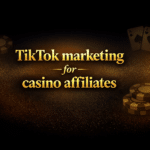 TikTok marketing for casino affiliates