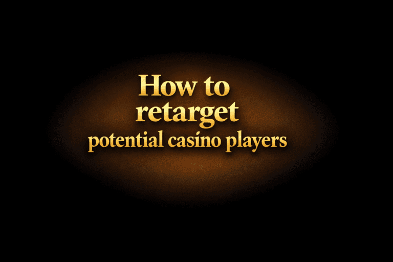How to retarget potential casino players