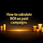 How to calculate ROI on paid campaigns