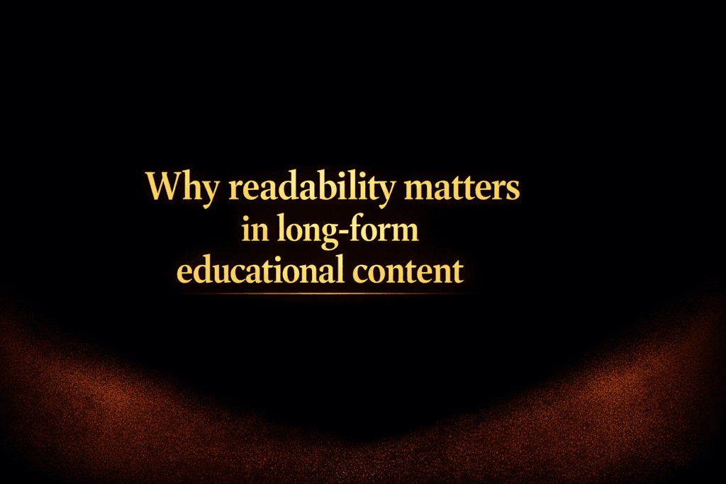 Why readability matters in long-form educational content