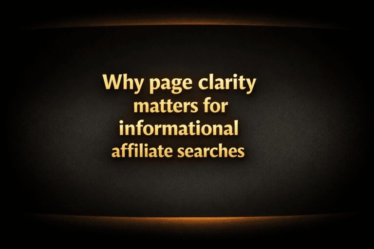 Why page clarity matters for informational affiliate searches