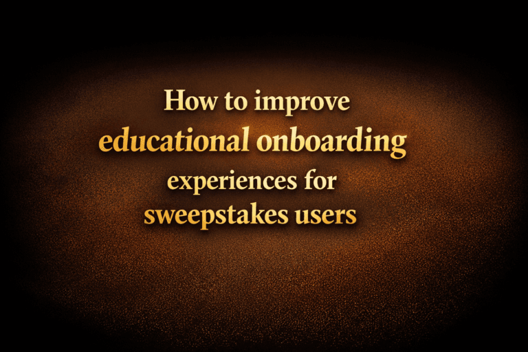 How to improve educational onboarding experiences for sweepstakes users