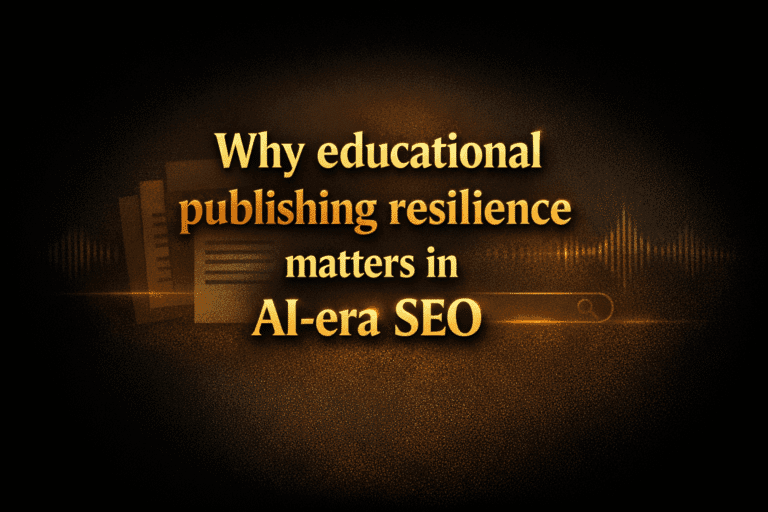 Why educational publishing resilience matters in AI-era SEO