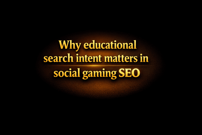 Why educational search intent matters in social gaming SEO