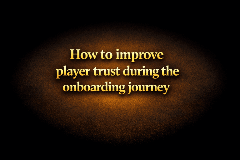 How to improve player trust during the onboarding journey