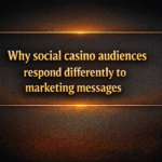 Why social casino audiences respond differently to marketing messages