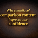 Why educational comparison content improves user confidence