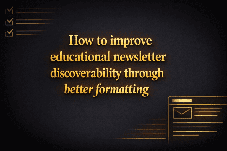 How to improve educational newsletter discoverability through better formatting