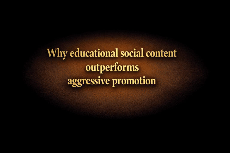 Why educational social content outperforms aggressive promotion