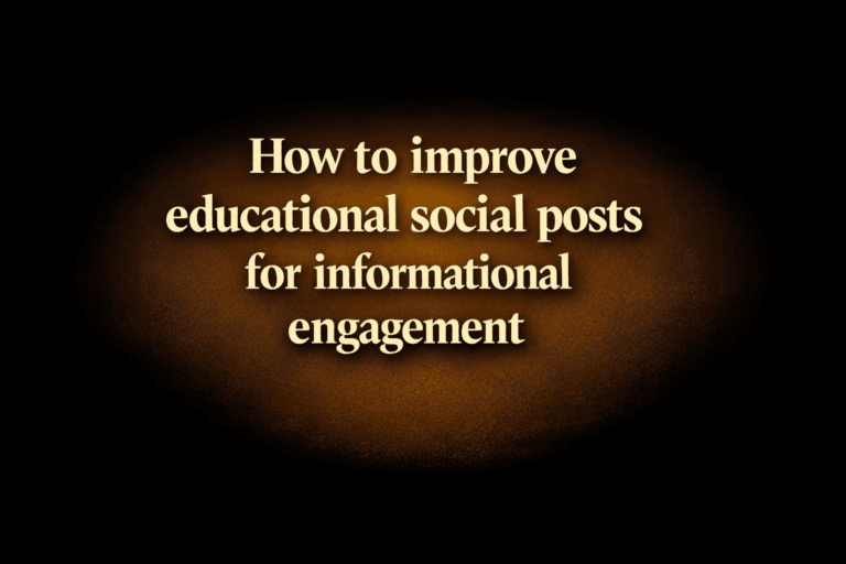 How to improve educational social posts for informational engagement