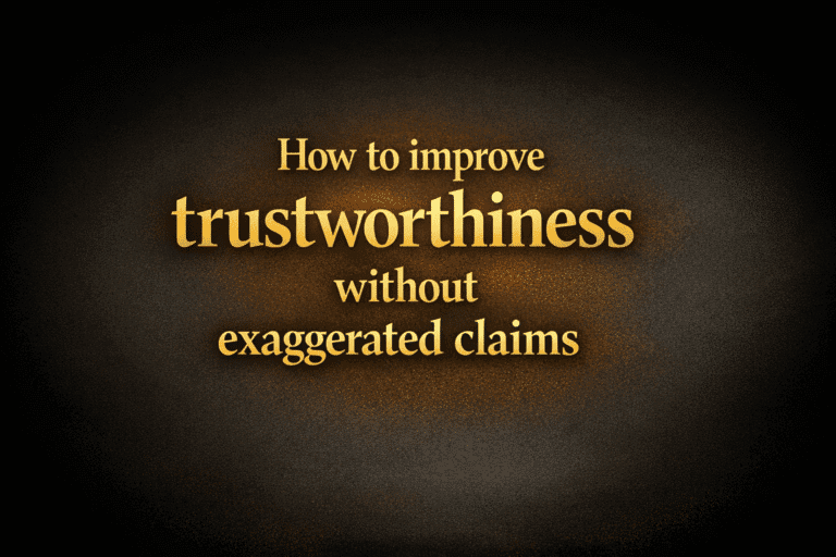 How to improve trustworthiness without exaggerated claims