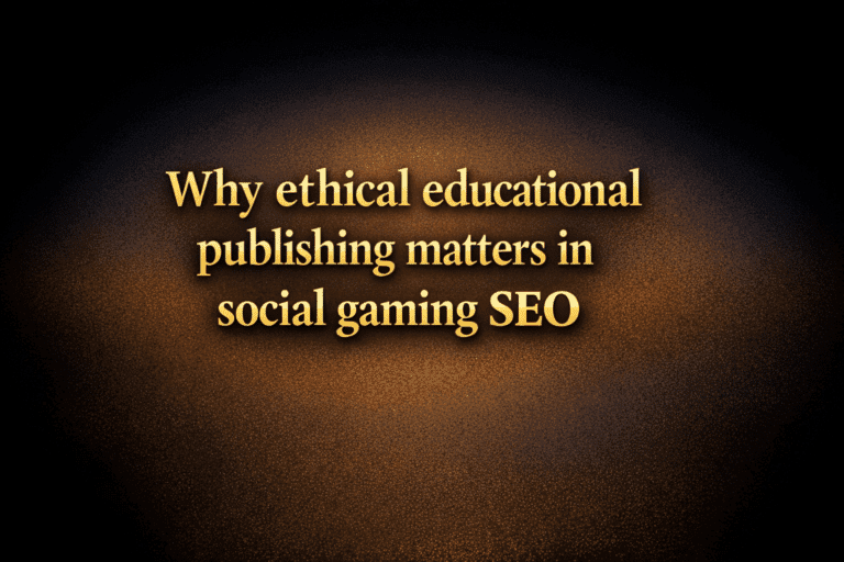 Why ethical educational publishing matters in social gaming SEO